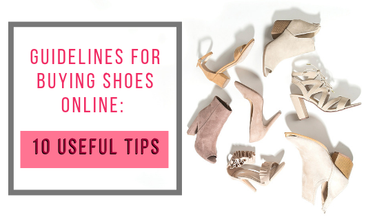 Guidelines for Buying Shoes Online: 10 Useful Tips 